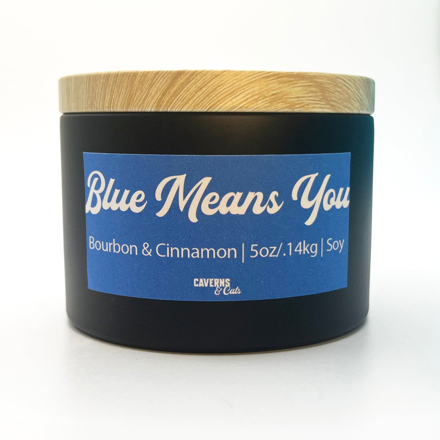 Blue Means You Soy Candle; Bourbon & Cinnamon